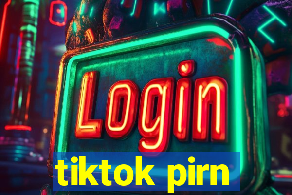 tiktok pirn